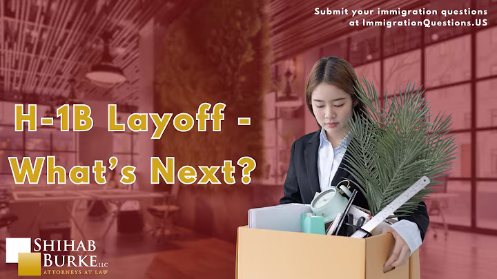 Image with a red faded background and an office setting. The foreground includes an image of a person walking out of the office with her belongings packed in a box. The foreground also includes the words "H-1B Layoff - What's next?" printed on it.