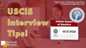 Image with red faded background and person conducting an USCIS interview in an office. The foreground has the words "USCIS Interview Tips!" printed on it along with a picture of a document with an H1B Visa header.