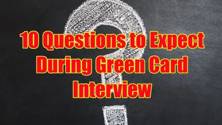10 questions to expect during green card interview