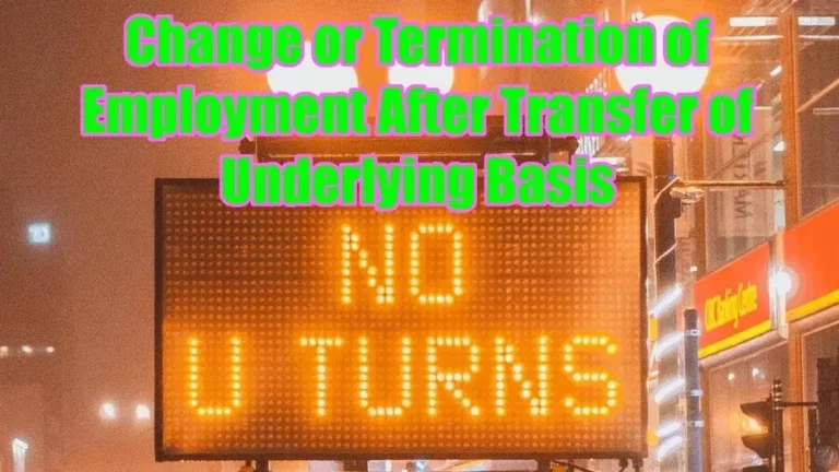 change or termination of employment after transfer of underlying basis