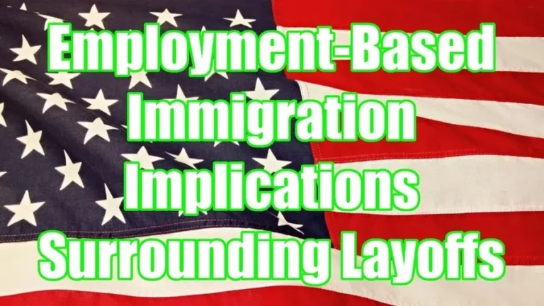 employment based immigration implications surrounding layoffs