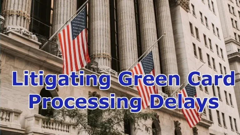 litigating green card processing delays