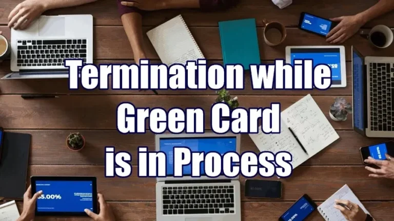 termination of employment with green card in process