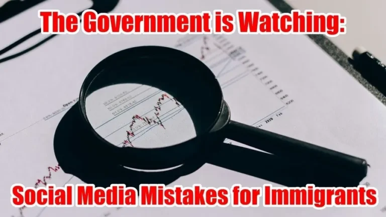the government is watching social media mistakes for immigrants