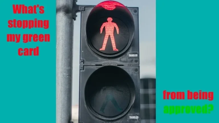 what s stopping my green card application from being approved